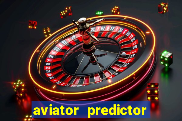 aviator predictor v4.0 apk